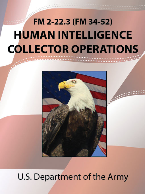 Title details for Human Intelligence Collector Operations FM 2-22.3 (FM 34-52) by U.S. Department of the Army - Wait list